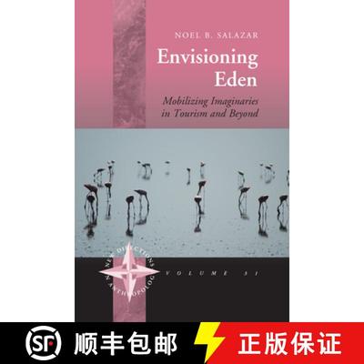 【3-4周达】Envisioning Eden: Mobilizing Imaginaries in Tourism and Beyond [9780857459039]