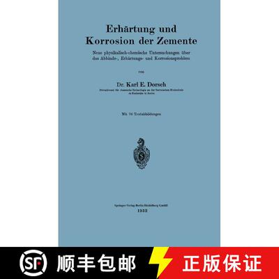 【3-4周达】Erhartung Und Korrosion Der Zemente: Neue Physikalisch-Chemische Untersuchungen UEber Das ... [9783662321898]