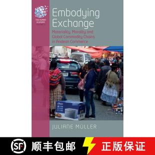 Exchange and Embodying Andean 9781805392637 Materiality 4周达 Commodity Global Morality Commerce Chains