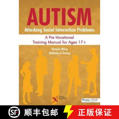 【3-4周达】Autism: Attacking Social Interaction Problems : A Pre-Vocational Training Manual for Ages 17+ [9781597567947]