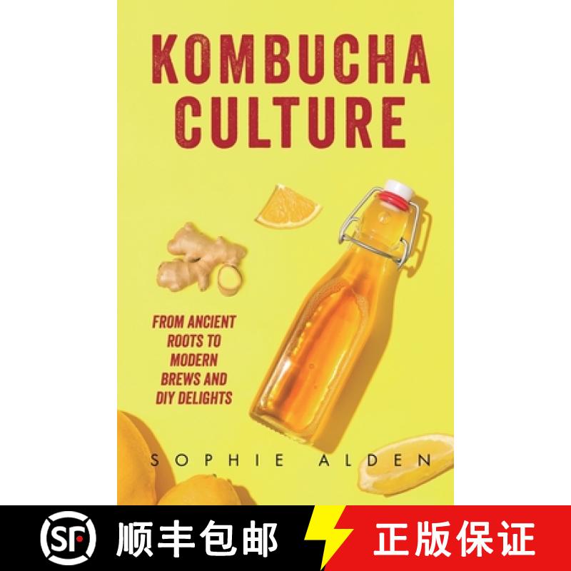 【2-3周达】Kombucha Culture: From Ancient Roots to Modern Brews and DIY Delights [9781069118578]