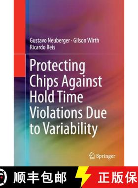 【3-4周达】Protecting Chips Against Hold Time Violations Due to Variability [9789401777940]