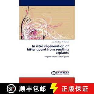 预订 In vitro regeneration of bitter gourd from seedling explants [9783845438641]