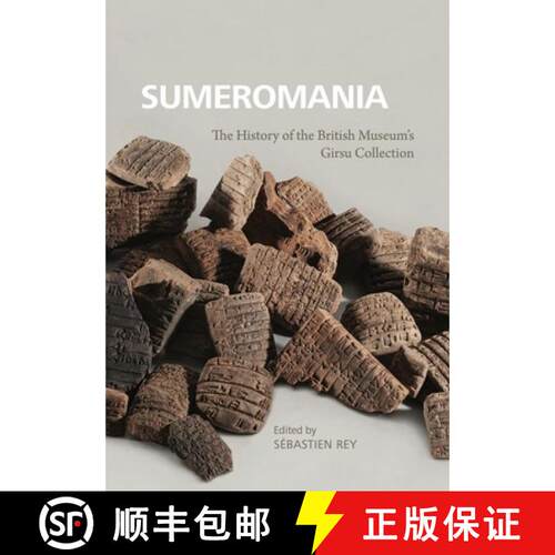 【3-4周达】精装 Sumeromania – The History of the British Museum′s Girsu Collection [9781646023578]