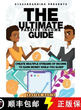 【3-4周达】THE ULTIMATE PASSIVE INCOME GUIDE : CREATE MULTIPLE STREAMS OF INCOME TO EARN MONEY WHILE ... [9781387847136]