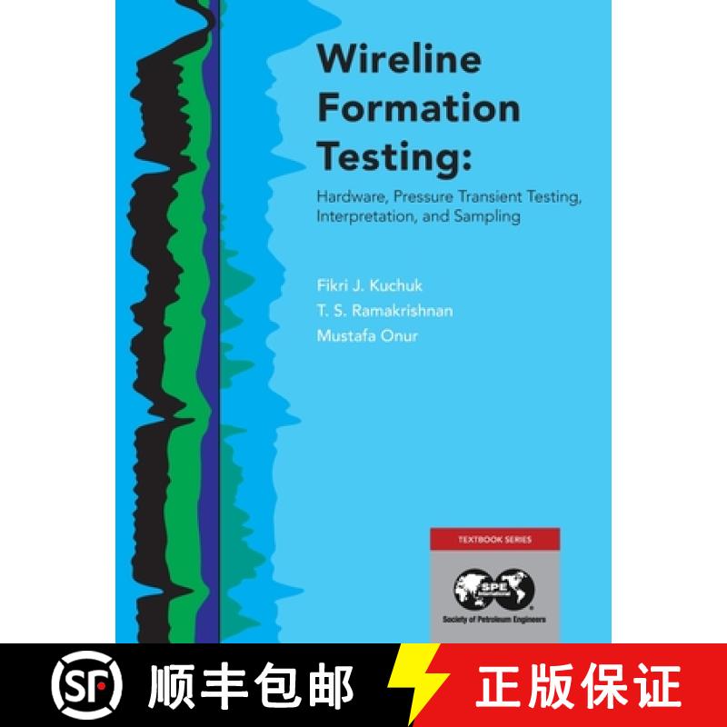 【2-3周达】Wireline Formation Testing: Hardware, Pressure Transient Testing, Interpretation, and Samp... [9781613998434]