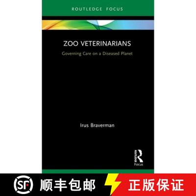 【3-4周达】Zoo Veterinarians: Governing Care on a Diseased Planet [9780367610937]