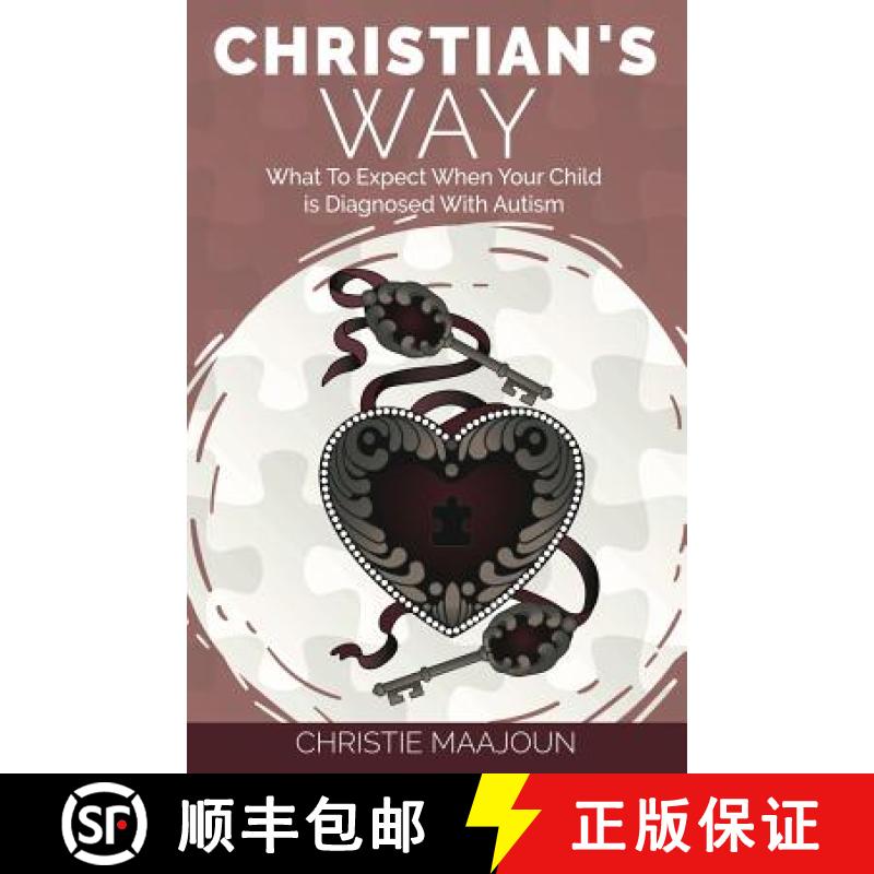 【2-3周达】Christian's Way: What to Expect When Your Child is Diagnosed With Autism [9781732940062]