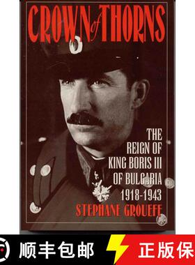 【3-4周达】Crown of Thorns : The Reign of King Boris III of Bulgaria, 1918-1943 [9781568331140]