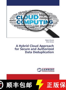 预订 A Hybrid Cloud Approach for Secure and Authorized Data Deduplication [9783330073920]