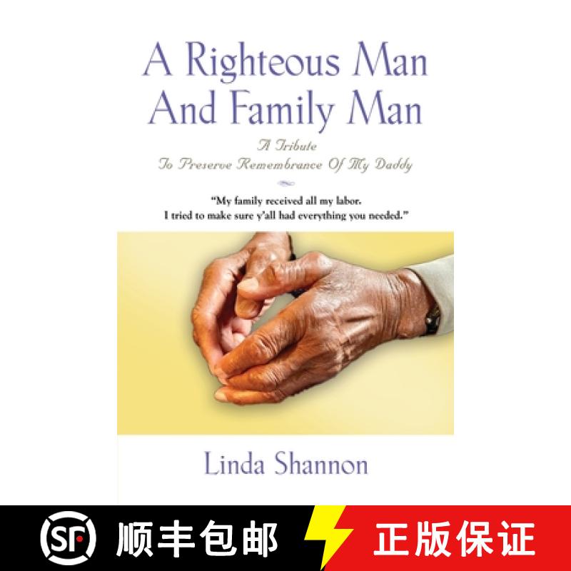 【3-4周达】A Righteous Man And Family Man: A Tribute To Preserve Remembrance Of My Daddy [9781958878460]