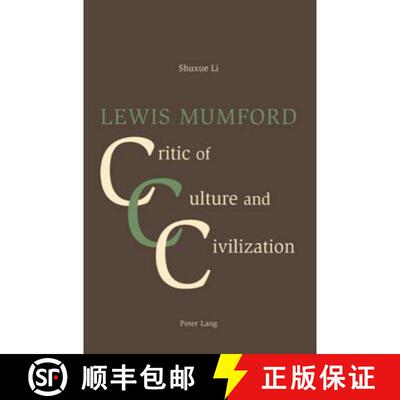 【3-4周达】Lewis Mumford : Critic of Culture and Civilization [9783039115570]