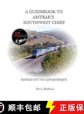 【3-4周达】A Guidebook to Amtrak's(r) Southwest Chief: Kansas City to Albuquerque [9781365394171]