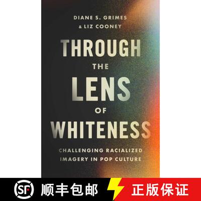 【3-4周达】Through the Lens of Whiteness : Challenging Racialized Imagery in Pop Culture [9781558969087]