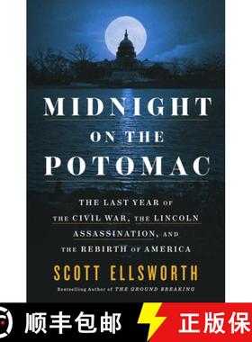 【3-4周达】Midnight on the Potomac: The Last Year of the Civil War, the Lincoln Assassination, and th... [9780593475614]
