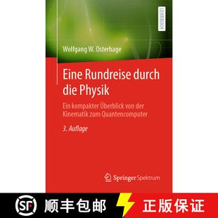 【3-4周达】Eine Rundreise durch die Physik: Ein kompakter Überblick von der Kinematik zum Quantencom... [9783662683408]