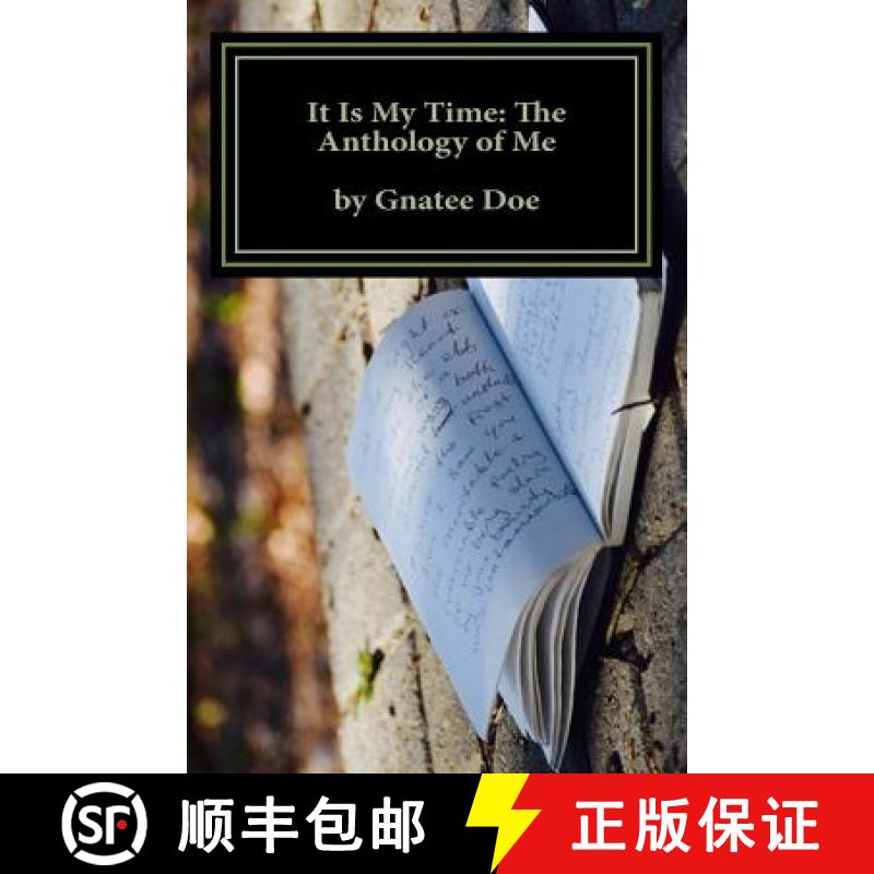 【3-4周达】It Is My Time: The Anthology of Me: It Is My Time, is a collection of my poetry from age 1... [9780998988900]