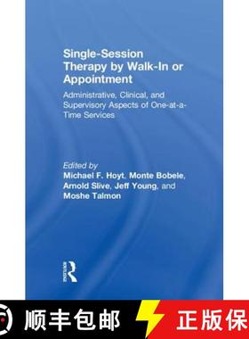 【3-4周达】Single-Session Therapy by Walk-In or Appointment: Administrative, Clinical, and Supervisor... [9780815362371]