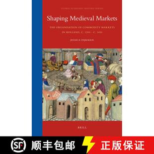 预订 Shaping Medieval Markets: The Organisation of Commodity Markets in Holland, C. 1200 - C. 1450 [9789004201484]
