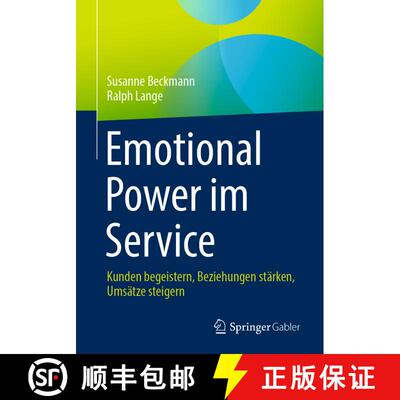 【3-4周达】Emotional Power im Service : Kunden begeistern, Beziehungen stärken, Umsätze steigern (1... [9783658430078]