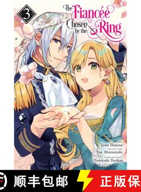 【3-4周达】The Fiancee Chosen by the Ring, Vol. 3 [9781975338947]