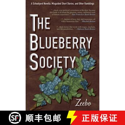 【3-4周达】The Blueberry Society: A Schoolyard Novella, Misguided Short Stories, and Other Ramblings [9798990161634]