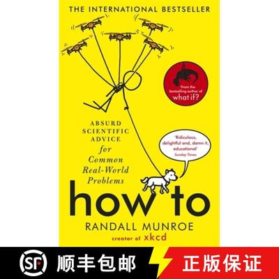 预订 How To : Absurd Scientific Advice for Common Real-World Problems from Randall Munroe of xkcd [9781473680340]