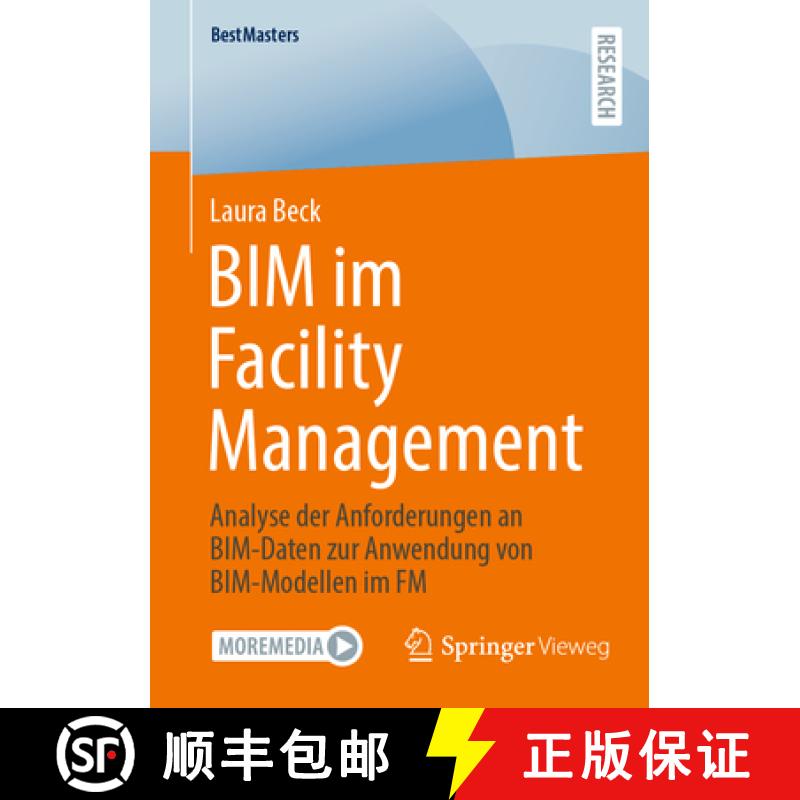 【3-4周达】BIM im Facility Management : Analyse der Anforderungen an BIM-Daten zur Anwendung von BIM-... [9783658436599]