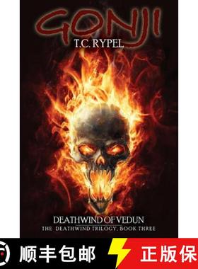 【3-4周达】Gonji: Deathwind of Vedun: The Deathwind Triology, Book Three [9781479401024]