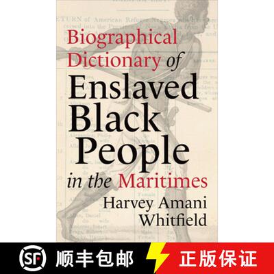 【3-4周达】Biographical Dictionary of Enslaved Black People in the Maritimes [9781487543822]