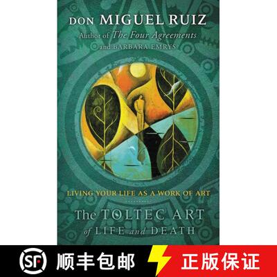 【3-4周达】The Toltec Art of Life and Death: Living Your Life as a Work of Art [9780062390936]