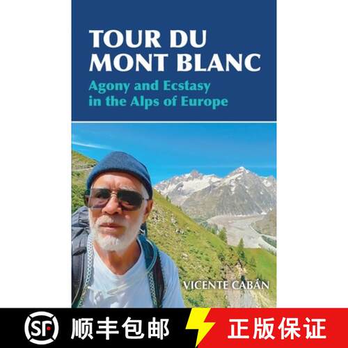 【3-4周达】Tour Du Mont Blanc: Agony and Ecstasy in the Alps of Europe [9798897270743]