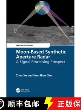 【3-4周达】Moon-Based Synthetic Aperture Radar: A Signal Processing Prospect [9781032311685]