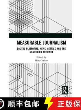 【3-4周达】Measurable Journalism: Digital Platforms, News Metrics and the Quantified Audience [9780367365592]