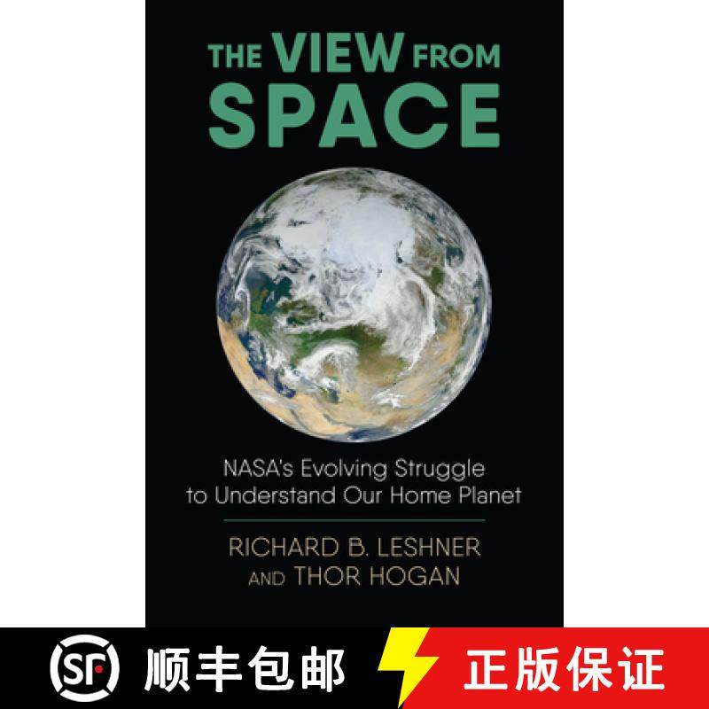 【3-4周达】The View from Space: Nasa's Evolving Struggle to Understand Our Home Planet [9780700628322]