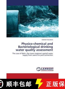 预订 Physico-chemical and Bacteriological drinking water quality assessment [9783659443404]