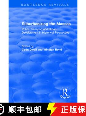 【3-4周达】Suburbanizing the Masses: Public Transport and Urban Development in Historical Perspective [9781138711549]