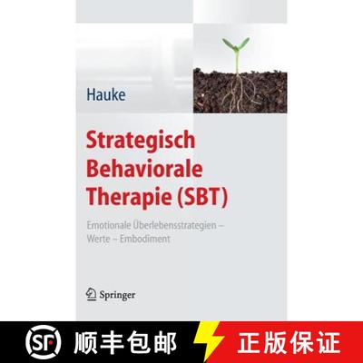 【3-4周达】Strategisch Behaviorale Therapie (SBT): Emotionale UEberlebensstrategien - Werte - Embodiment [9783642297298]