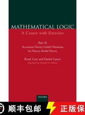 【3-4周达】Mathematical Logic: A Course with Exercises Part II: Recursion Theory, Godel's Theorems, S... [9780198500506]