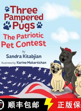 预订 Three Pampered Pugs: The Patriotic Pet Contest [9780578598161]