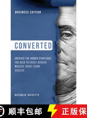 预订 Converted: Uncover the Hidden Strategies You Need to Easily Achieve Massive Credit Score Success... [9781737214861]