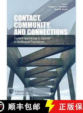【3-4周达】Contact, Community, and Connections: Current Approaches to Spanish in Multilingual Populat... [9781622737161]