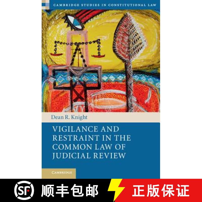 【3-4周达】Vigilance and Restraint in the Common Law of Judicial Review: - Vigilance and Restraint in... [9781107190245]