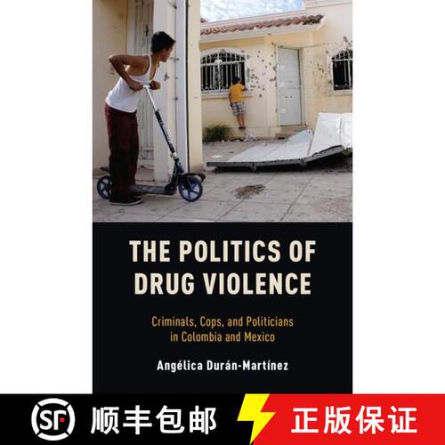 【3-4周达】The Politics of Drug Violence: Criminals, Cops and Politicians in Colombia and Mexico [9780190695965]