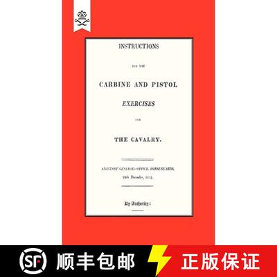 【3-4周达】Instructions for the Carbine and PIstol Exercises for the Cavalry 1819 [9781847348609]