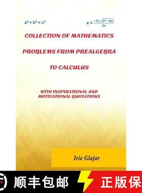 预订 Collection of Mathematics Problems From Prealgebra To Calculus: With Inspirational and Motivatio... [9781944071295]