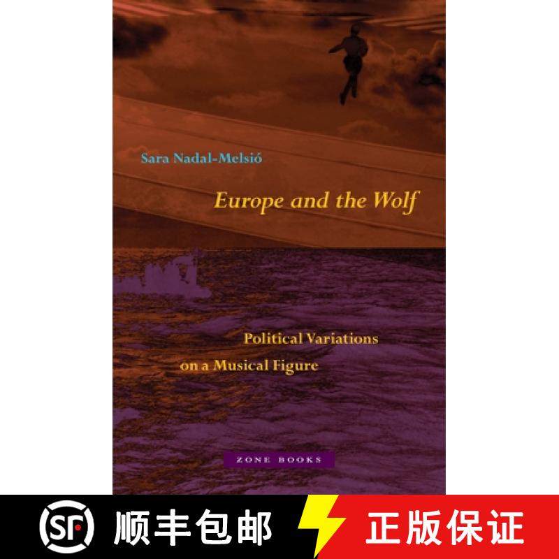 【3-4周达】Europe and the Wolf: Political Variations on a Musical Figure [9781890951856]