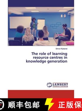 预订 The role of learning resource centres in knowledge generation [9786202094450]