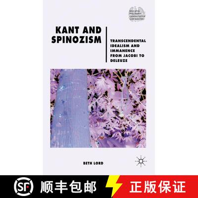 【3-4周达】Kant and Spinozism: Transcendental Idealism and Immanence from Jacobi to Deleuze [9780230552975]