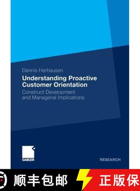【3-4周达】Understanding Proactive Customer Orientation: Construct Development and Managerial Implica... [9783834931016]